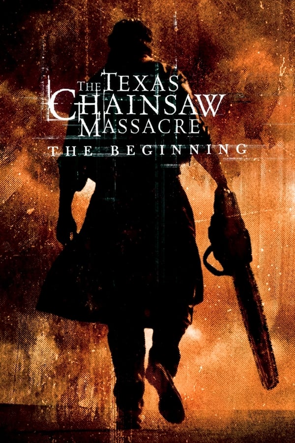 The Texas Chainsaw Massacre The Beginning